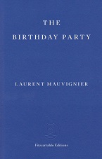 The Birthday Party by Laurent Mauvignier